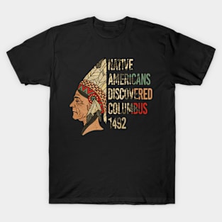 Native Americans Discovered Columbus 1492 Vintage T-Shirt